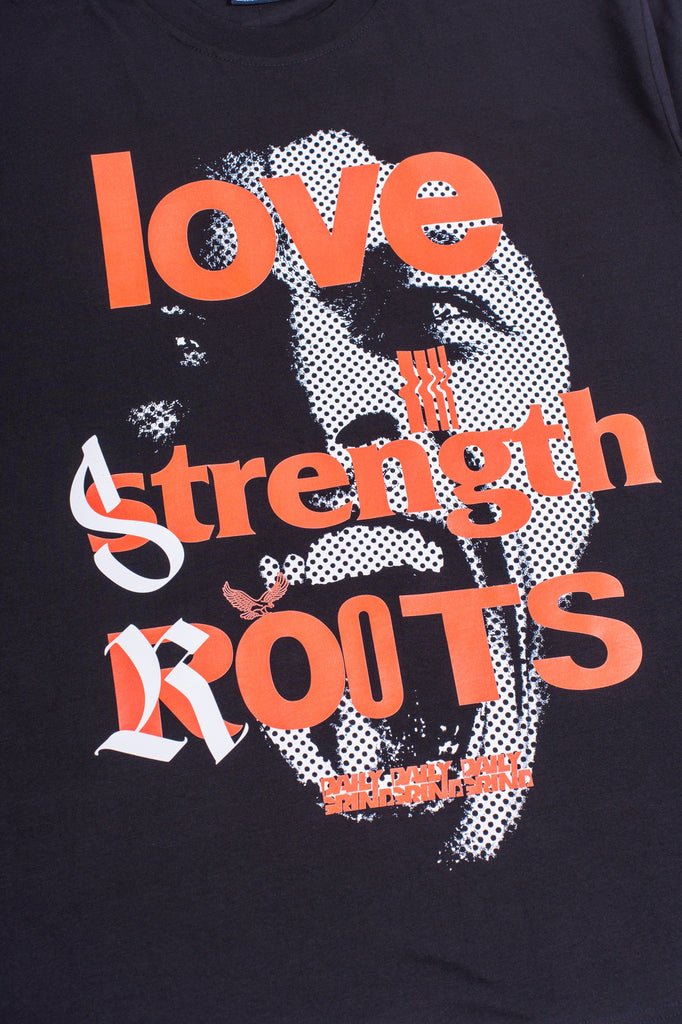 DAILY GRIND LOVE STRENGTH ROOTS TSHIRT BLACK